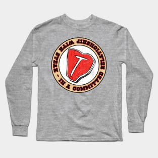 Committed To Steak Long Sleeve T-Shirt